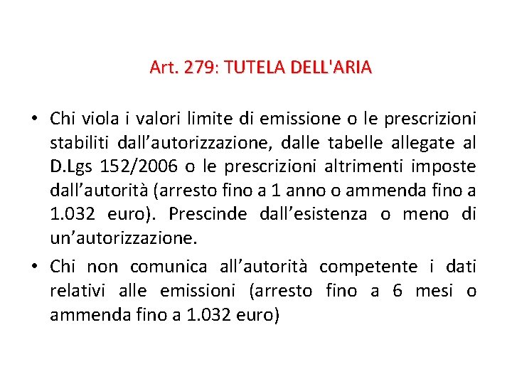 Art. 279: TUTELA DELL'ARIA • Chi viola i valori limite di emissione o le
