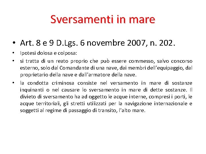 Sversamenti in mare • Art. 8 e 9 D. Lgs. 6 novembre 2007, n.