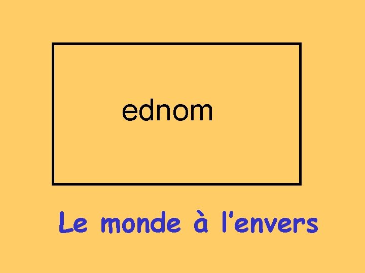 ednom Le monde à l’envers 