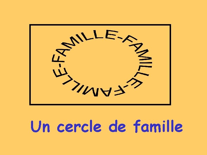 Un cercle de famille 