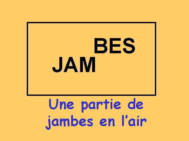 BES JAM Une partie de jambes en l’air 