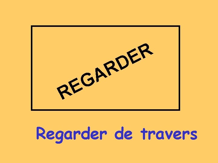 R A G E R R E D Regarder de travers 