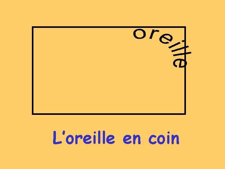 L’oreille en coin 