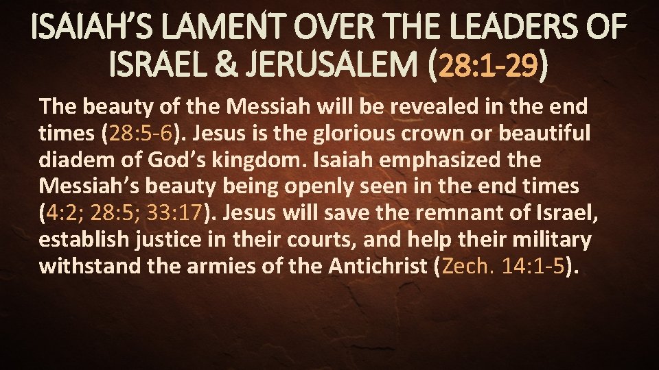 ISAIAH’S LAMENT OVER THE LEADERS OF ISRAEL & JERUSALEM (28: 1 -29) The beauty