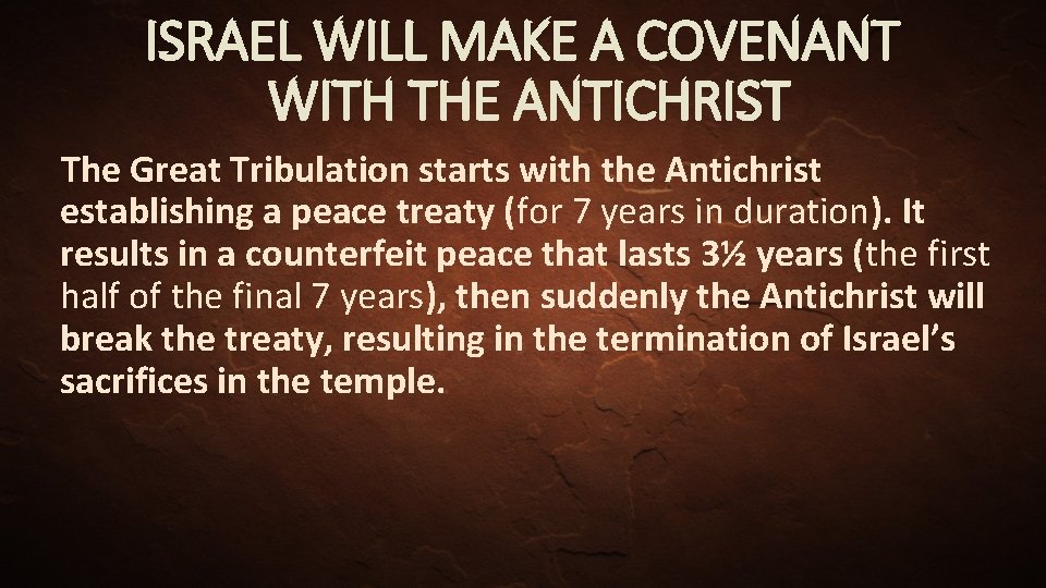 ISRAEL WILL MAKE A COVENANT WITH THE ANTICHRIST The Great Tribulation starts with the