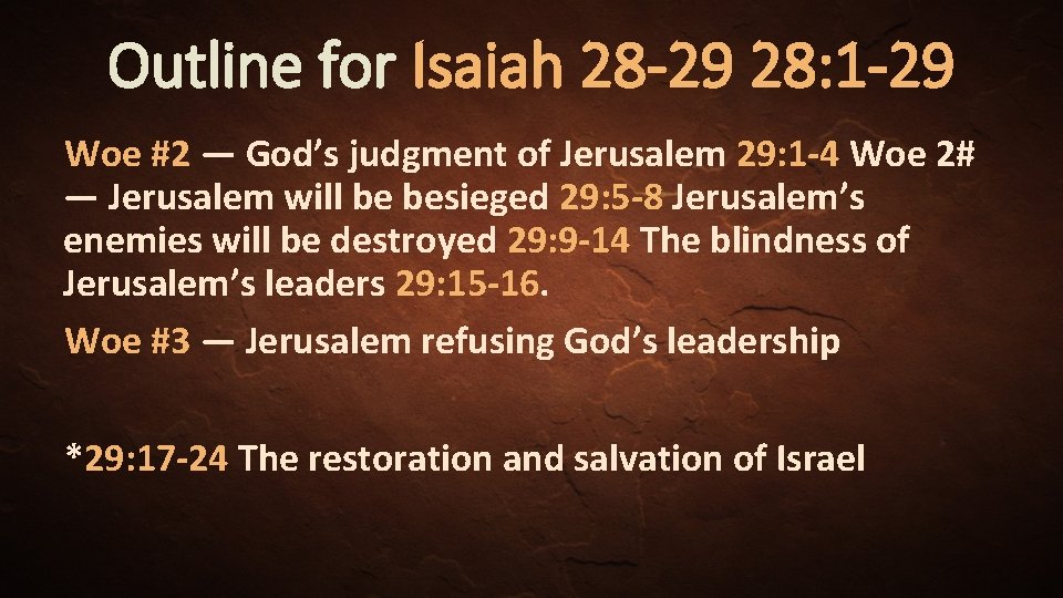 Outline for Isaiah 28 -29 28: 1 -29 Woe #2 — God’s judgment of