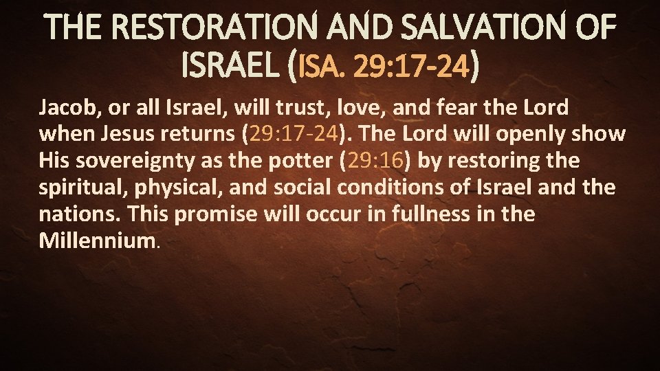 THE RESTORATION AND SALVATION OF ISRAEL (ISA. 29: 17 -24) Jacob, or all Israel,