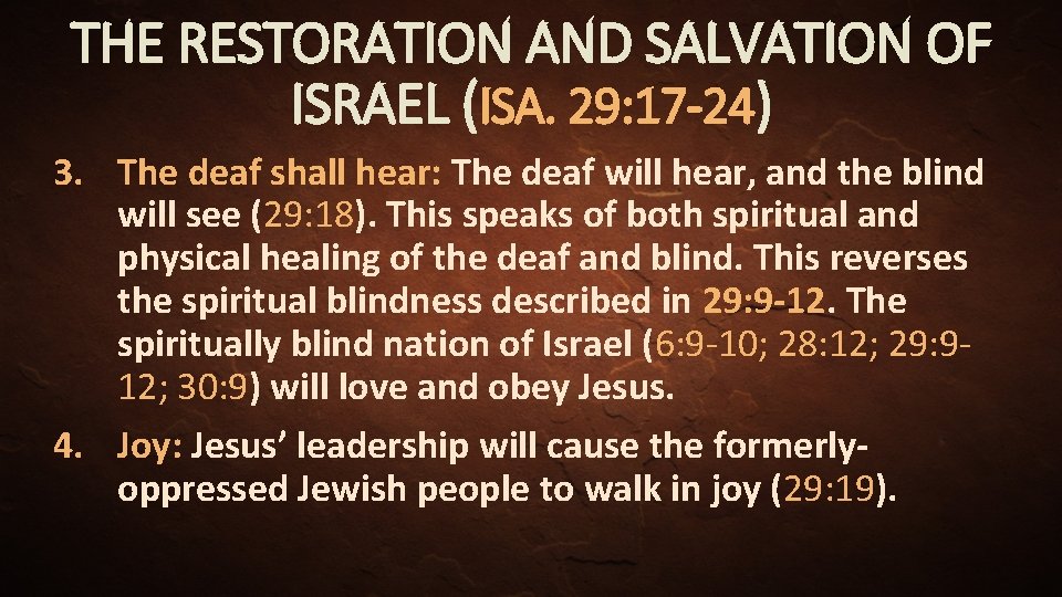 THE RESTORATION AND SALVATION OF ISRAEL (ISA. 29: 17 -24) 3. The deaf shall