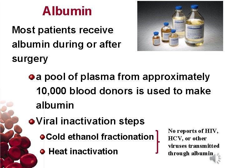 Albumin Most patients receive albumin during or after surgery a pool of plasma from