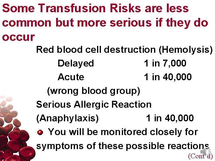 Some Transfusion Risks are less common but more serious if they do occur Red