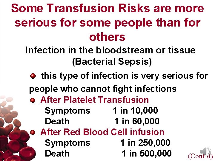 Some Transfusion Risks are more serious for some people than for others Infection in