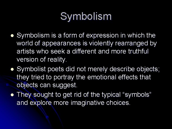 Symbolism l l l Symbolism is a form of expression in which the world