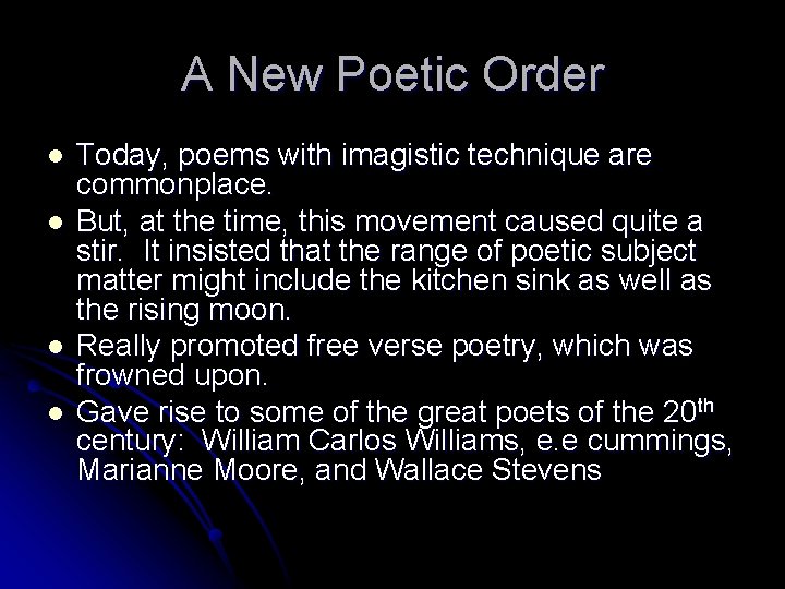 A New Poetic Order l l Today, poems with imagistic technique are commonplace. But,