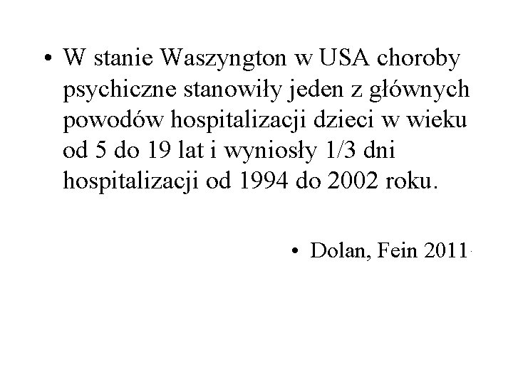  • W stanie Waszyngton w USA choroby psychiczne stanowiły jeden z głównych powodów