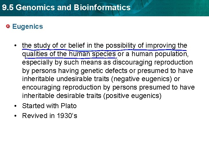 9. 5 Genomics and Bioinformatics Eugenics • the study of or belief in the