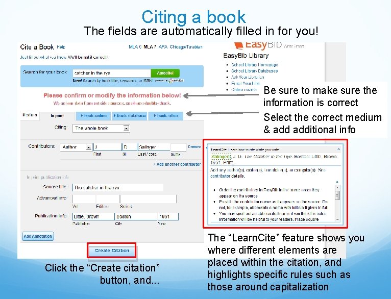 Citing a book The fields are automatically filled in for you! Be sure to