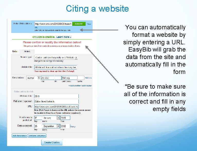 Citing a website You can automatically format a website by simply entering a URL.