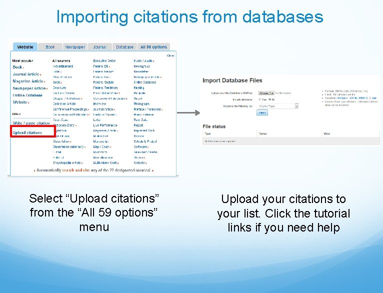 Importing citations from databases Select “Upload citations” from the “All 59 options” menu Upload