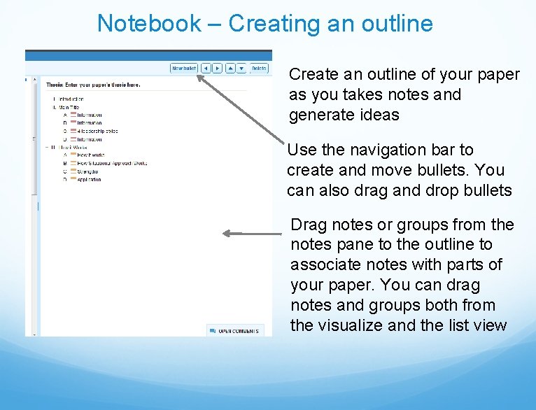 Notebook – Creating an outline Create an outline of your paper as you takes