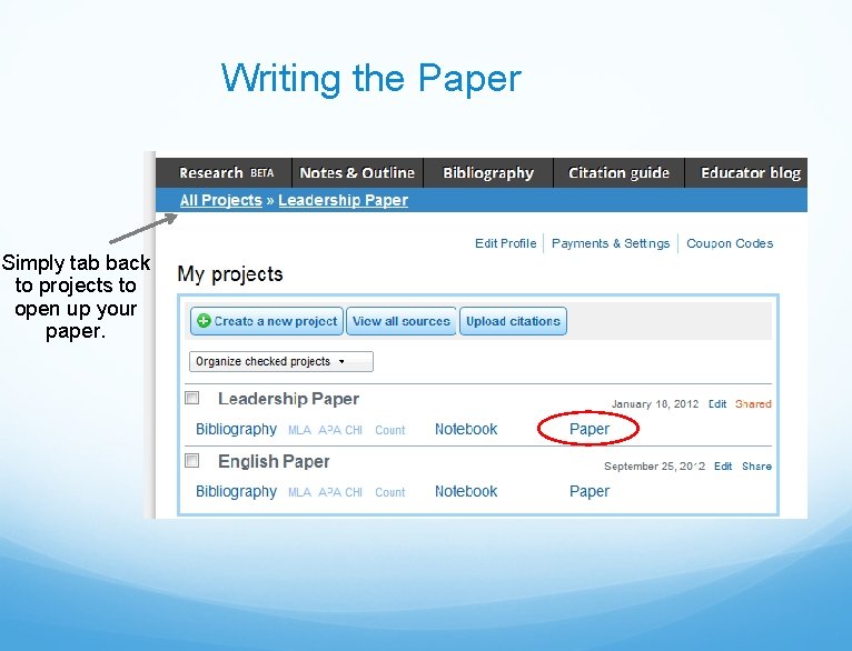 Writing the Paper Simply tab back to projects to open up your paper. 