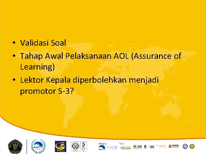  • Validasi Soal • Tahap Awal Pelaksanaan AOL (Assurance of Learning) • Lektor