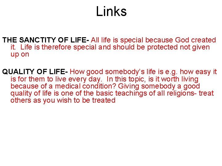 Links THE SANCTITY OF LIFE- All life is special because God created it. Life