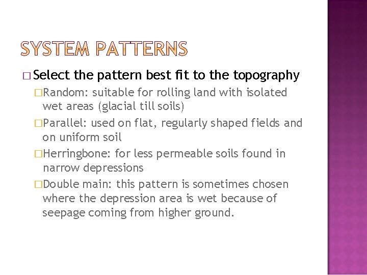 � Select the pattern best fit to the topography �Random: suitable for rolling land