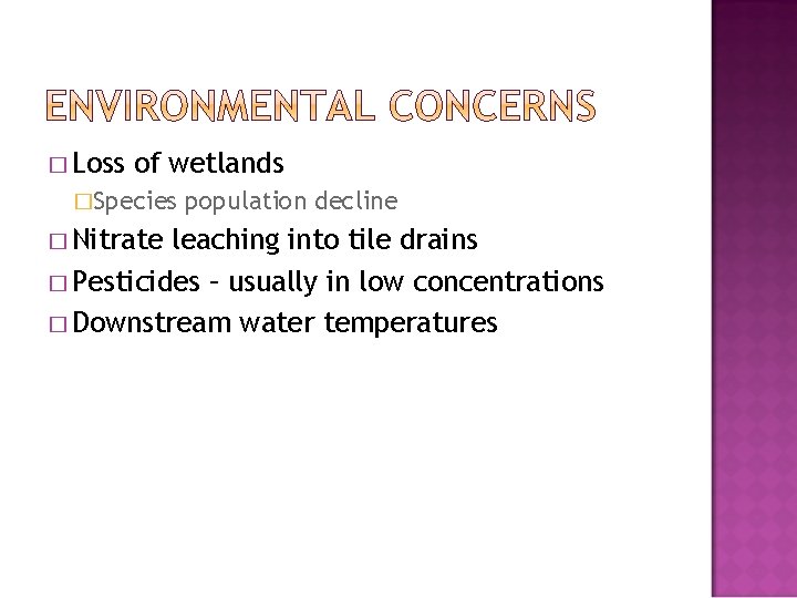 � Loss of wetlands �Species � Nitrate population decline leaching into tile drains �