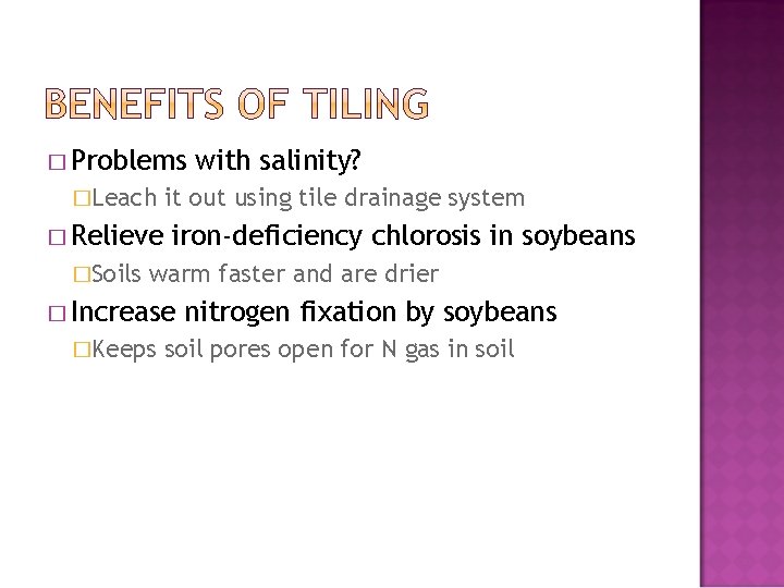 � Problems �Leach � Relieve �Soils with salinity? it out using tile drainage system