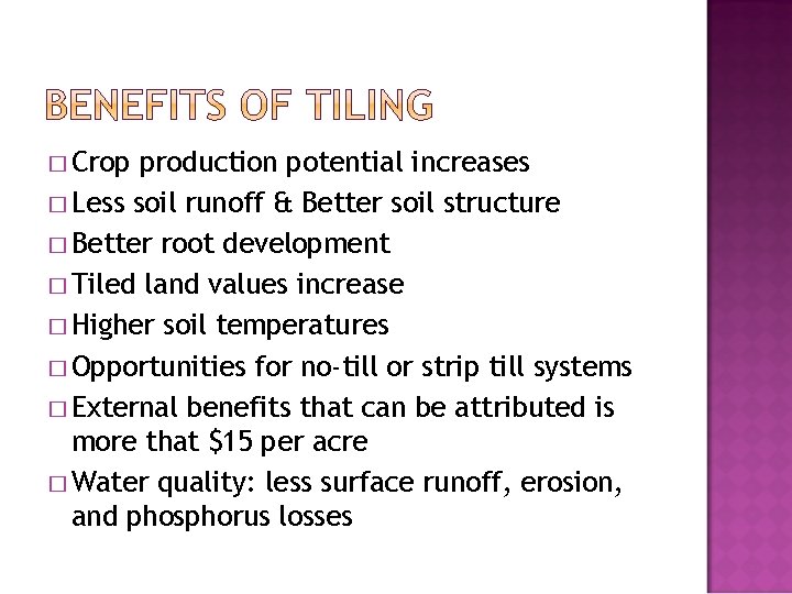 � Crop production potential increases � Less soil runoff & Better soil structure �