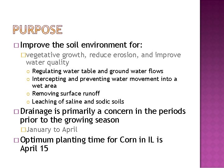 � Improve the soil environment for: �vegetative growth, reduce erosion, and improve water quality