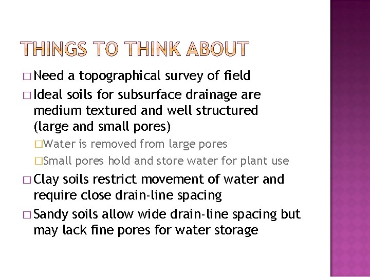 � Need a topographical survey of field � Ideal soils for subsurface drainage are