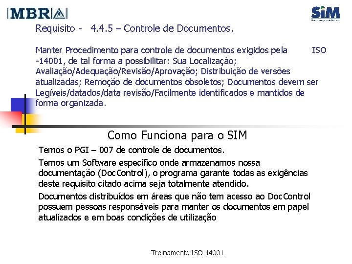 Requisito - 4. 4. 5 – Controle de Documentos. Manter Procedimento para controle de