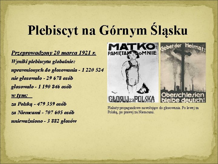 Plebiscyt na Górnym Śląsku Przeprowadzony 20 marca 1921 r. Wyniki plebiscytu globalnie: uprawnionych do