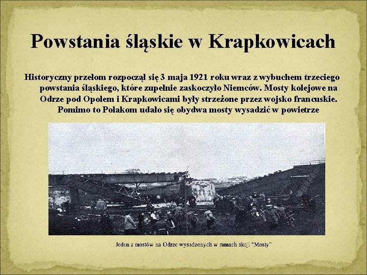 Powstania śląskie w Krapkowicach Historyczny przełom rozpoczął się 3 maja 1921 roku wraz z