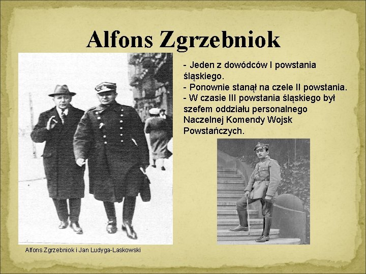 Alfons Zgrzebniok - Jeden z dowódców I powstania śląskiego. - Ponownie stanął na czele