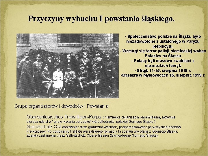 Przyczyny wybuchu I powstania śląskiego. - Społeczeństwo polskie na Śląsku było niezadowolone z ustalonego
