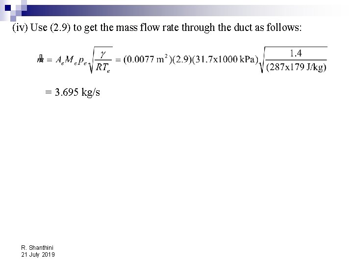 (iv) Use (2. 9) to get the mass flow rate through the duct as