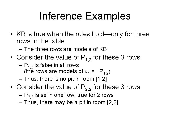 Inference Examples • KB is true when the rules hold—only for three rows in