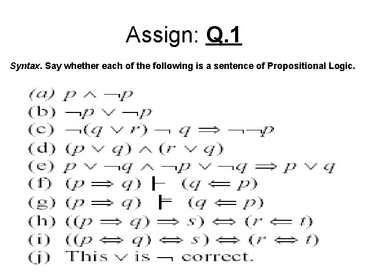 Assign: Q. 1 Syntax. Say whether each of the following is a sentence of