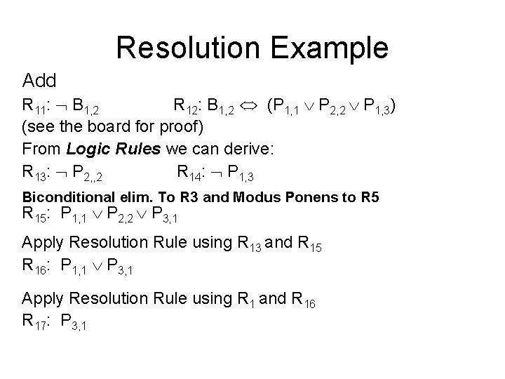 Resolution Example Add R 11: B 1, 2 R 12: B 1, 2 (P