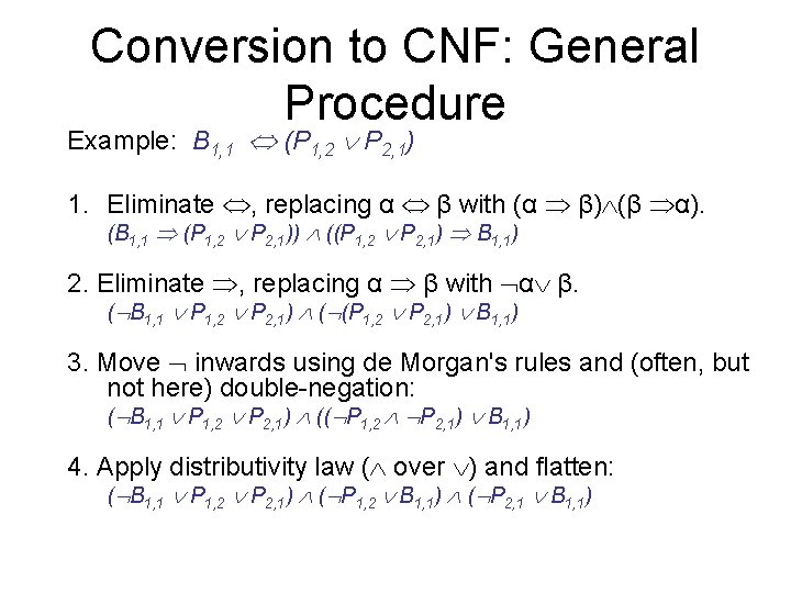 Conversion to CNF: General Procedure Example: B 1, 1 (P 1, 2 P 2,