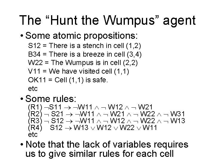The “Hunt the Wumpus” agent • Some atomic propositions: S 12 = There is
