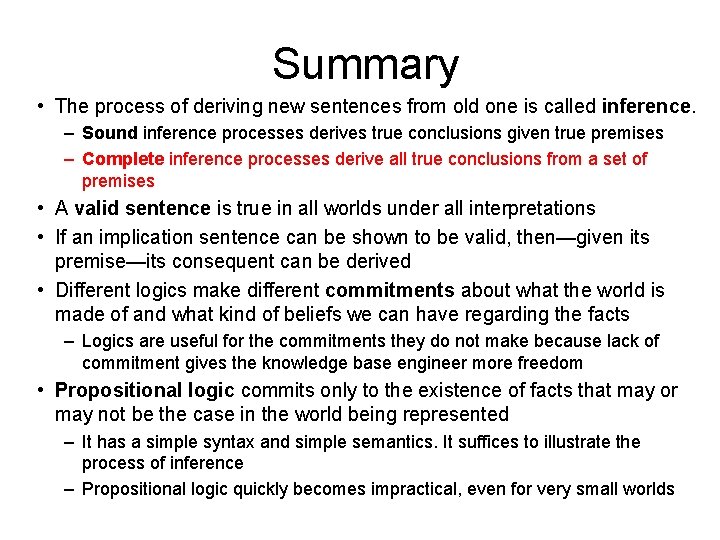 Summary • The process of deriving new sentences from old one is called inference.