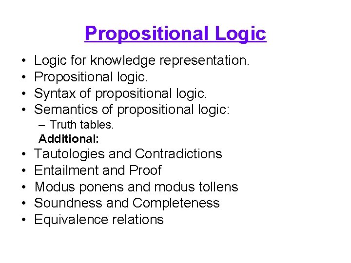 Propositional Logic • • Logic for knowledge representation. Propositional logic. Syntax of propositional logic.