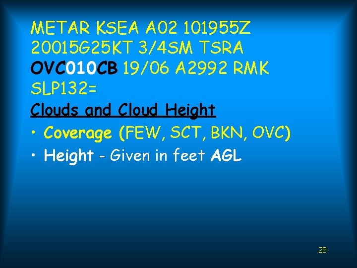 METAR KSEA A 02 101955 Z 20015 G 25 KT 3/4 SM TSRA OVC