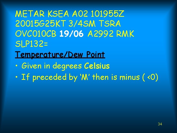 METAR KSEA A 02 101955 Z 20015 G 25 KT 3/4 SM TSRA OVC