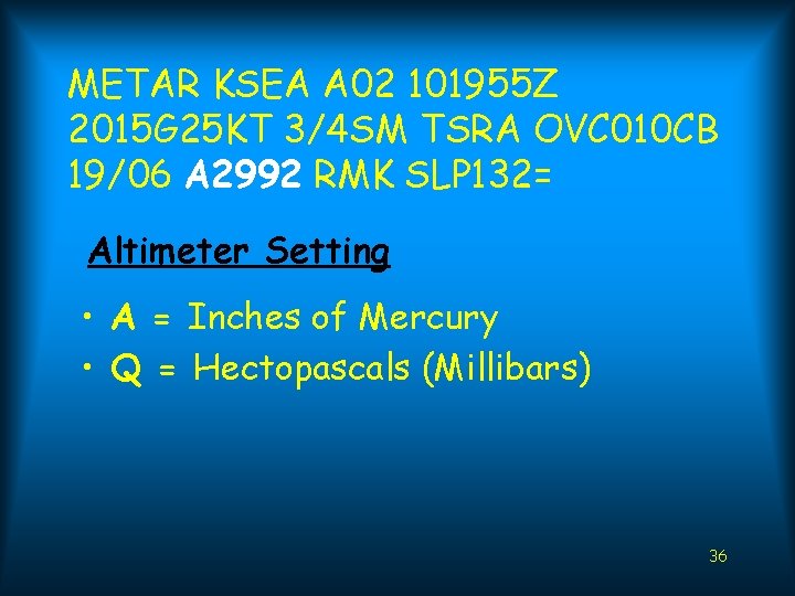 METAR KSEA A 02 101955 Z 2015 G 25 KT 3/4 SM TSRA OVC
