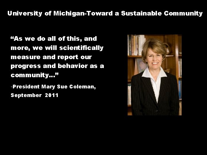 University of Michigan-Toward a Sustainable Community “As we do all of this, and more,