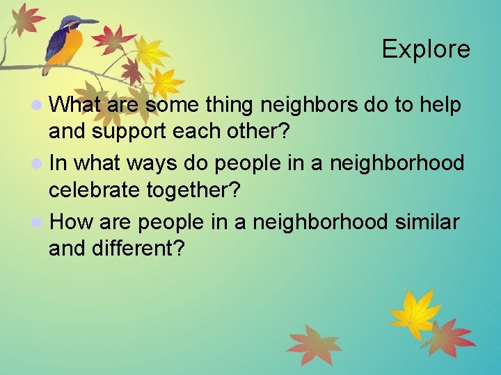 Explore l What are some thing neighbors do to help and support each other?
